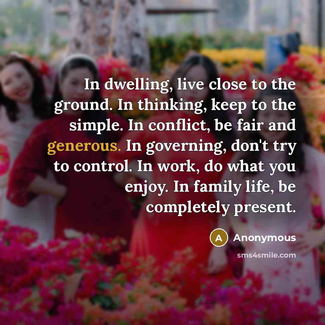 “In dwelling, live close to the ground. In thinking, keep…” quote by Anonymous