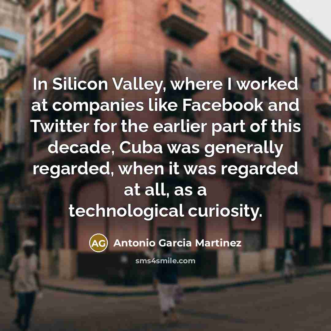 “In Silicon Valley, where I worked at companies like Facebook…” quote by Antonio Garcia Martinez