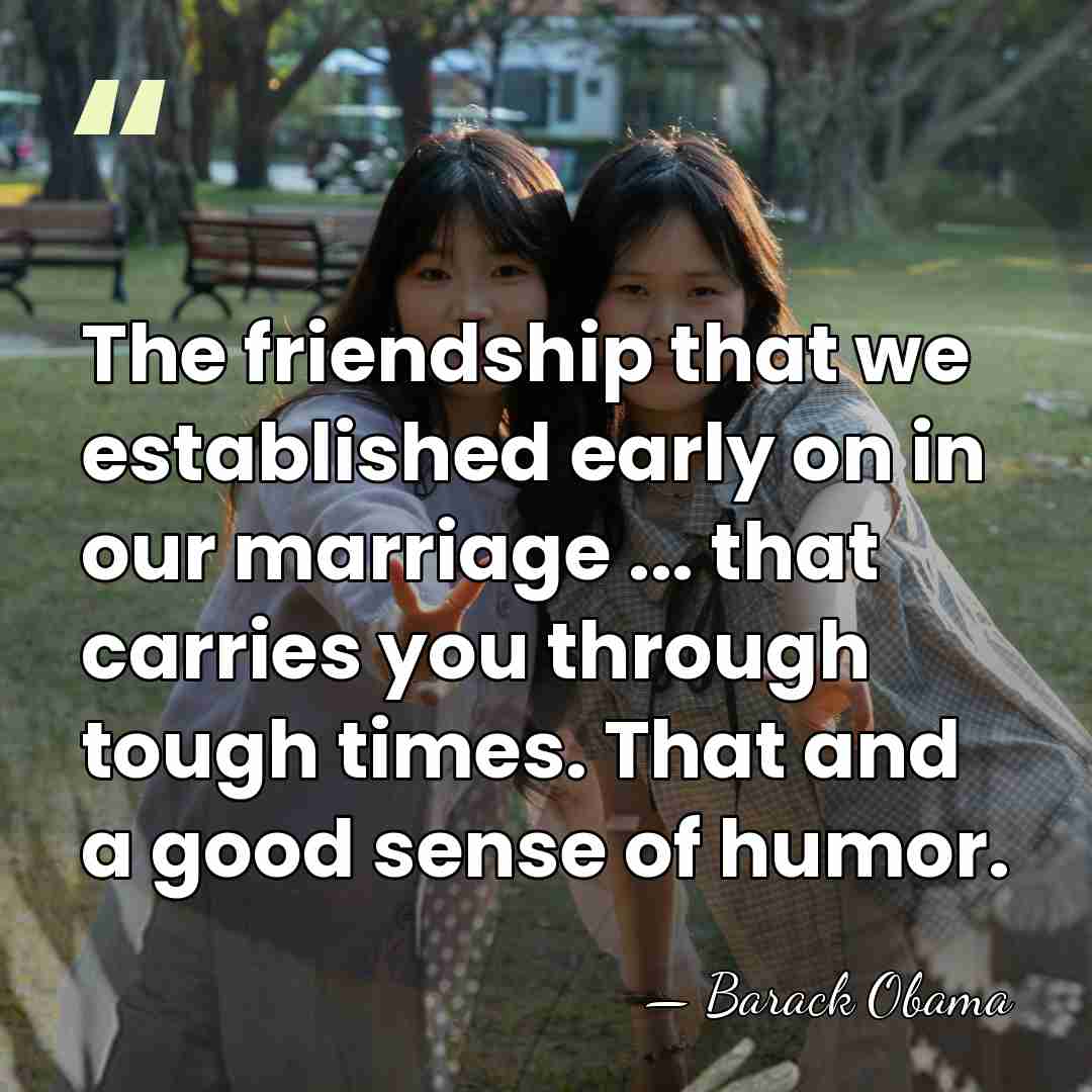 The friendship that we established early on in our marriage ... that&hellip; - Barack Obama
