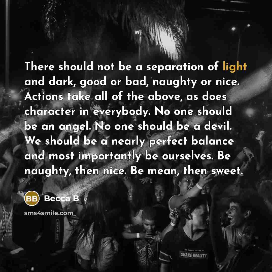 “There should not be a separation of light and dark,…” quote by Becca B
