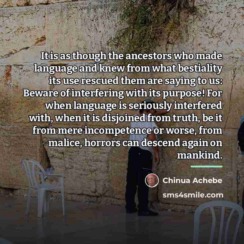 “It is as though the ancestors who made language and…” quote by Chinua Achebe