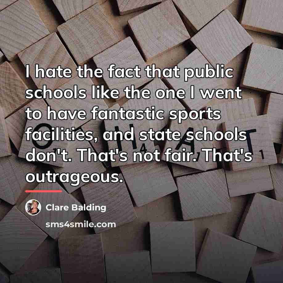 “I hate the fact that public schools like the one…” quote by Clare Balding