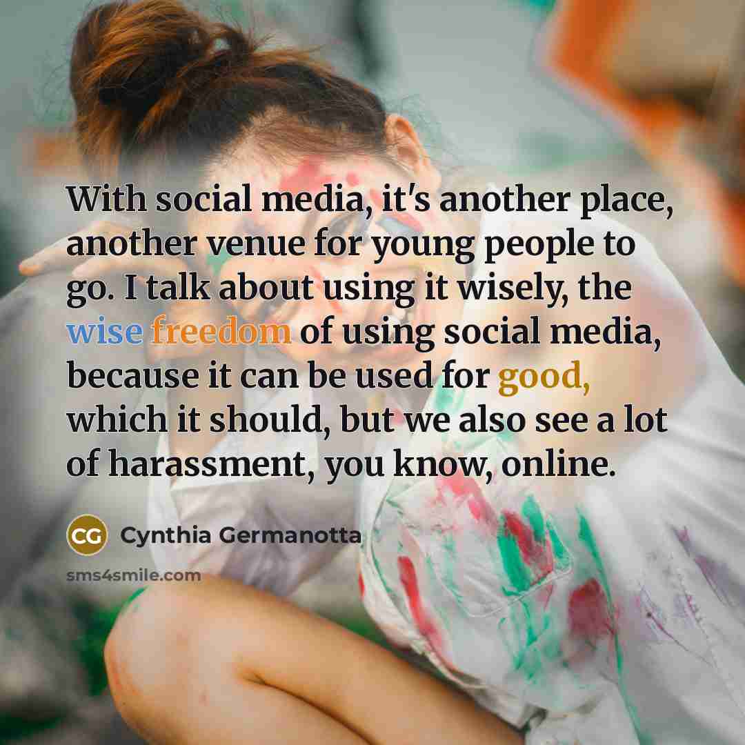“With social media, it's another place, another venue for young…” quote by Cynthia Germanotta