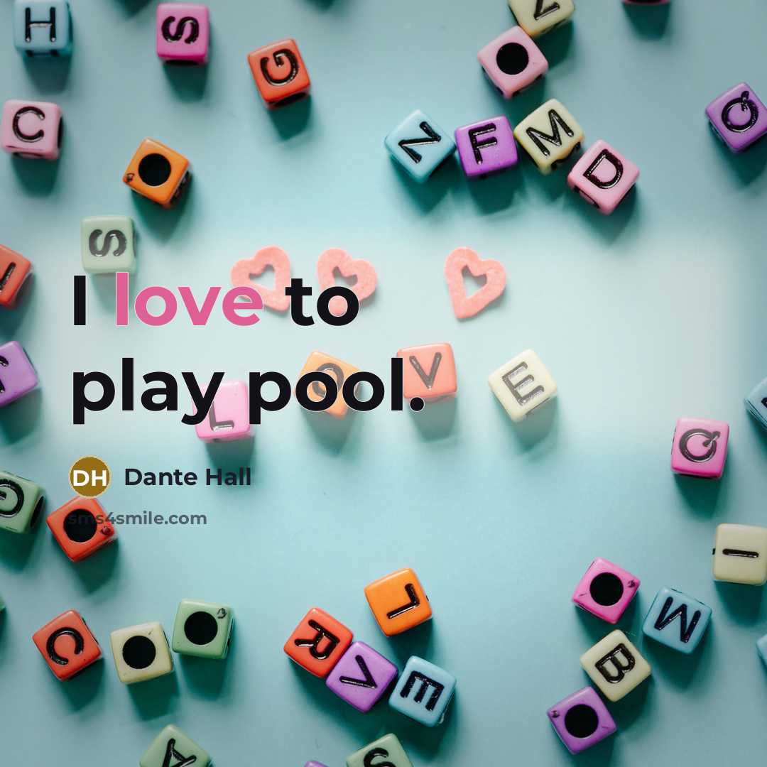 “I love to play pool.…” quote by Dante Hall