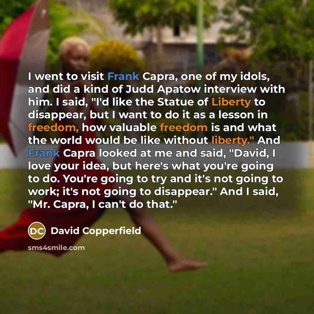“I went to visit Frank Capra, one of my idols,…” quote by David Copperfield