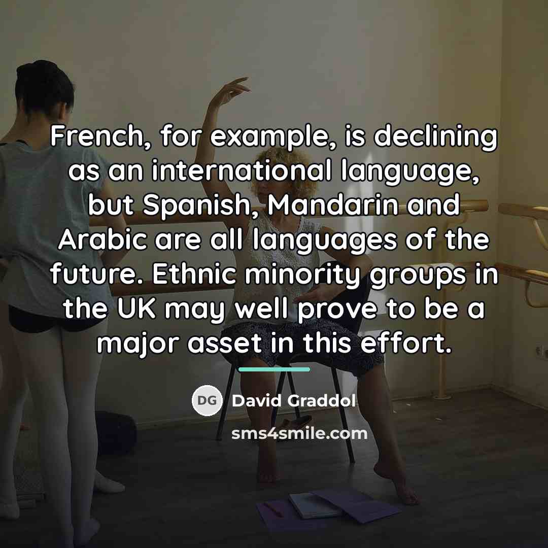 “French, for example, is declining as an international language, but…” quote by David Graddol