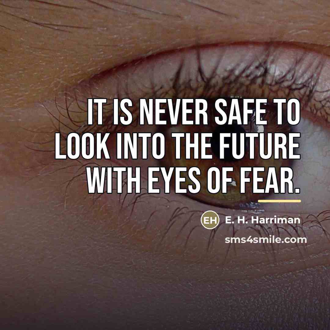 “It is never safe to look into the future with…” quote by E. H. Harriman