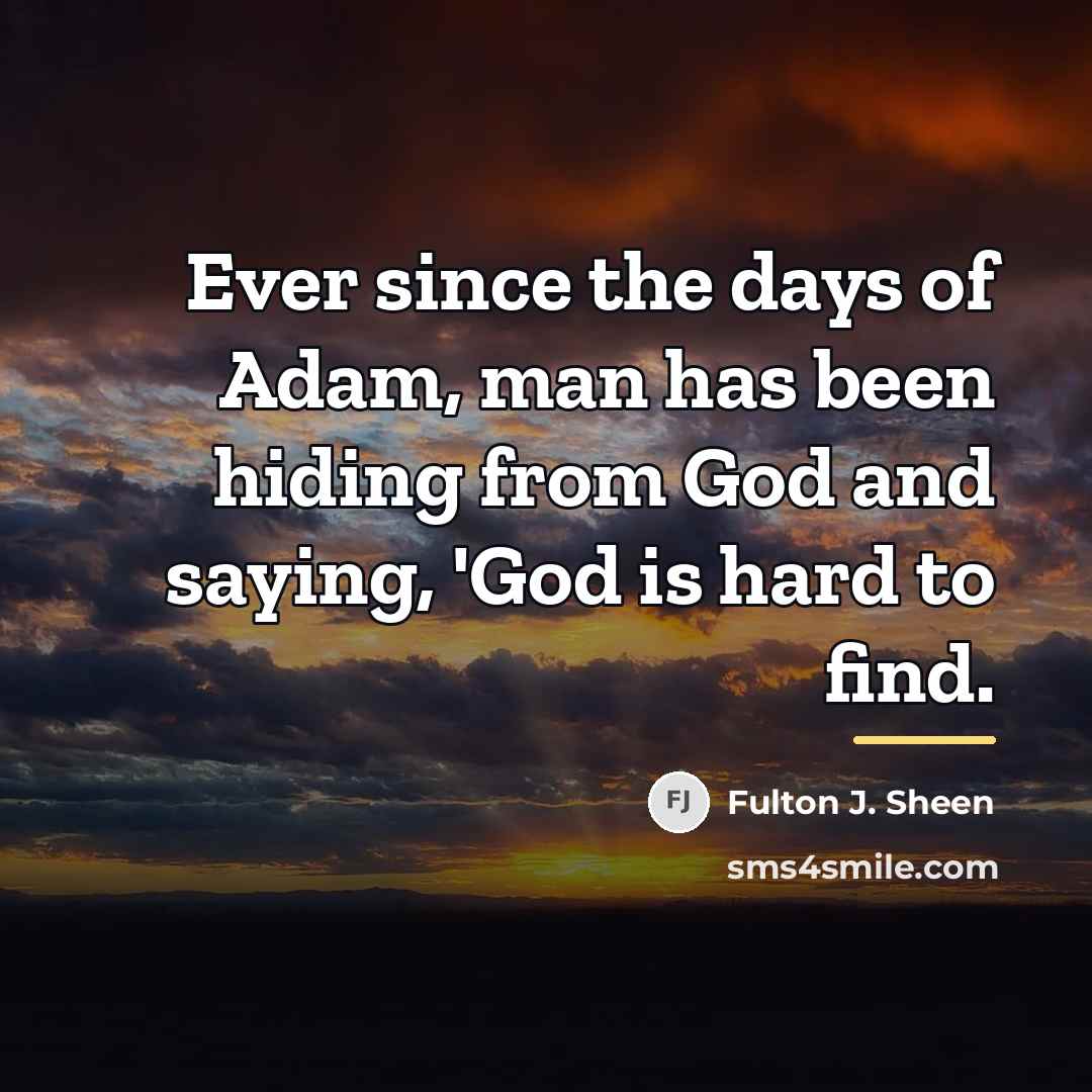 “Ever since the days of Adam, man has been hiding…” quote by Fulton J. Sheen