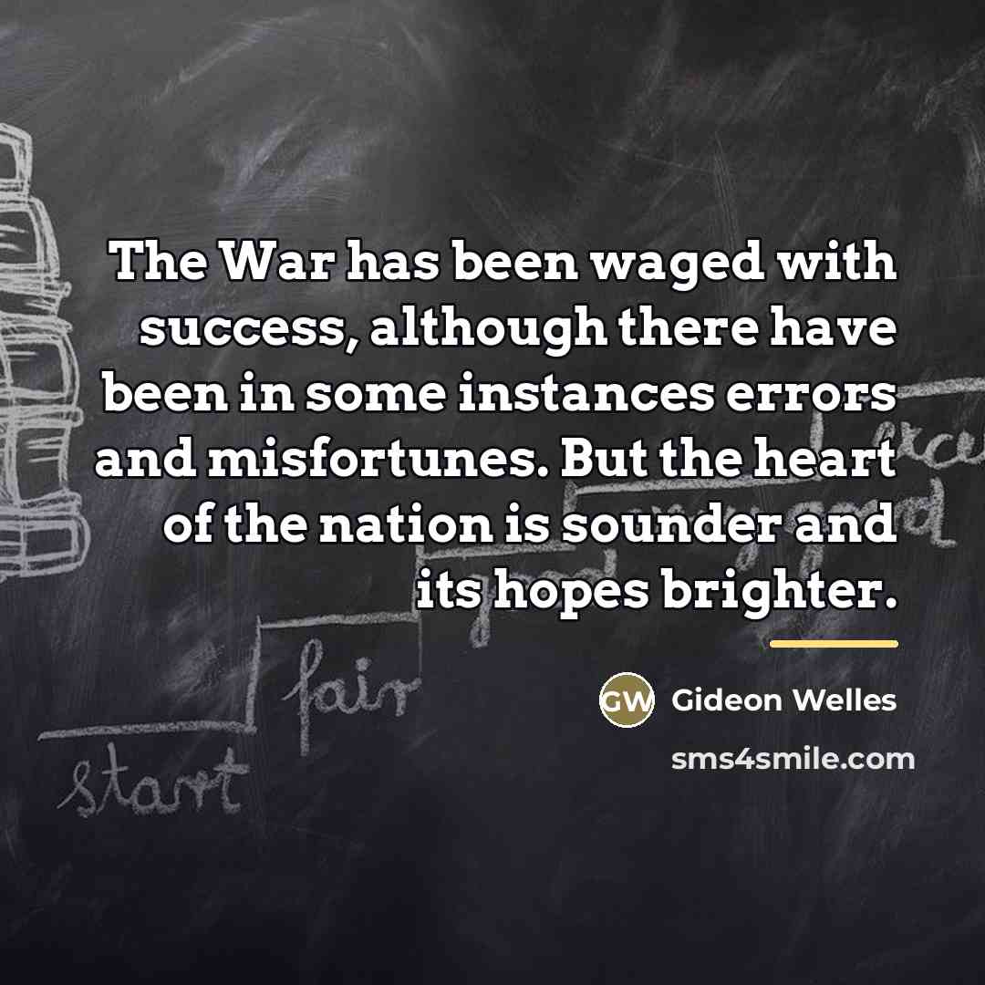 “The War has been waged with success, although there have…” quote by Gideon Welles