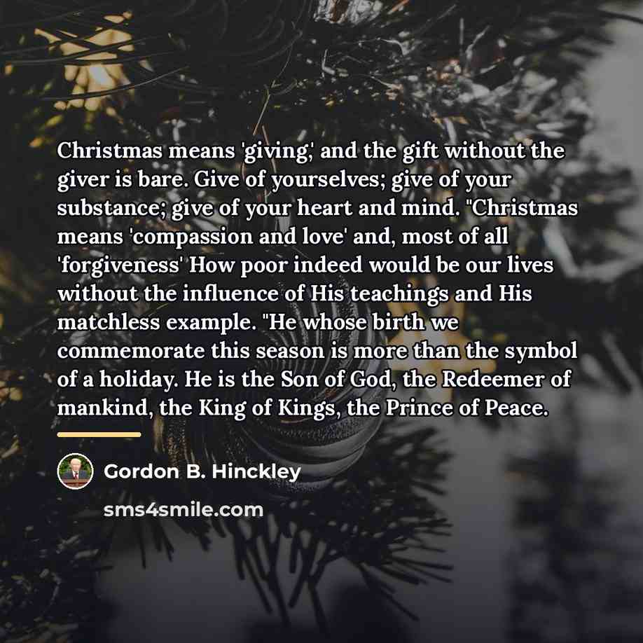 “Christmas means 'giving,' and the gift without the giver is…” quote by Gordon B. Hinckley