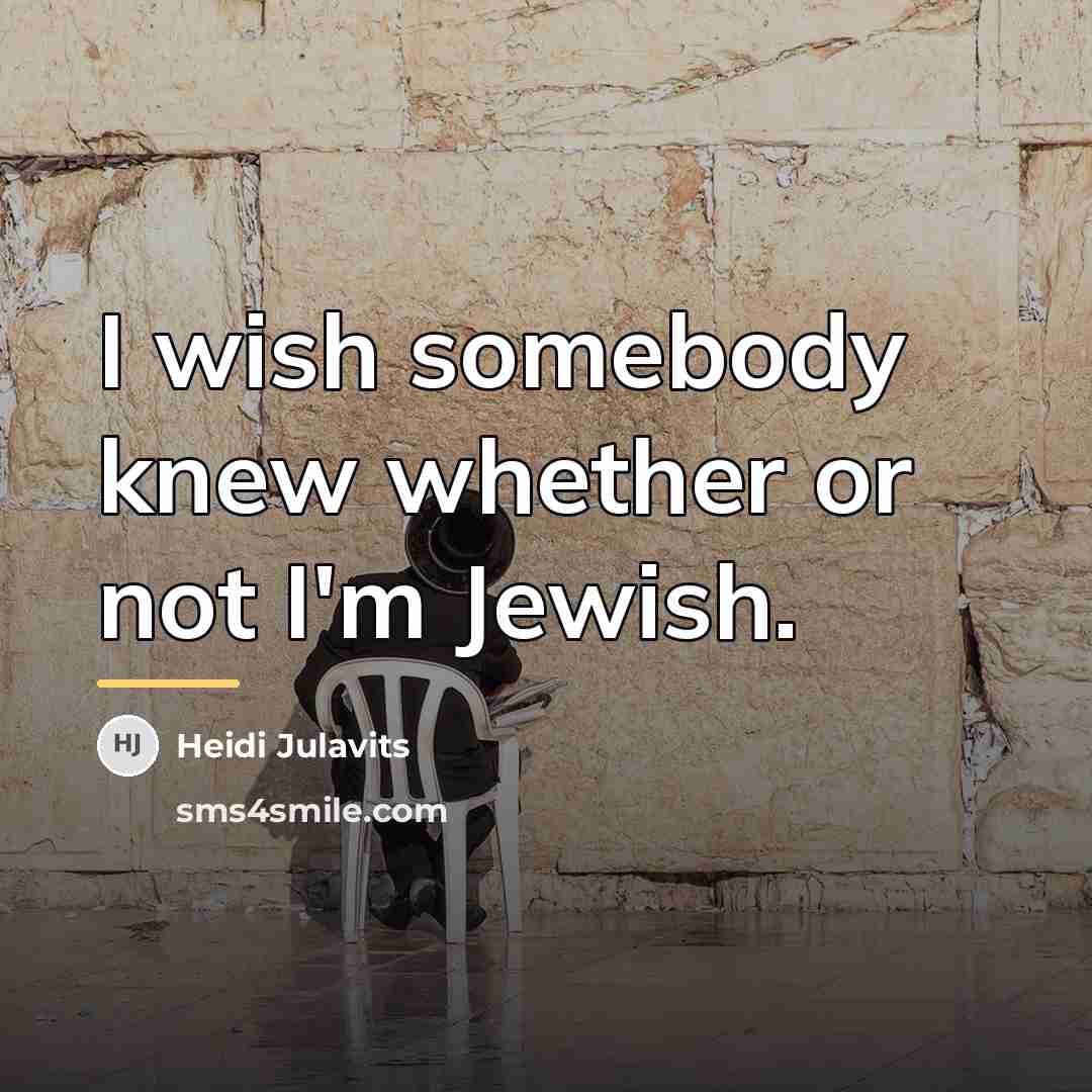 “I wish somebody knew whether or not I'm Jewish.…” quote by Heidi Julavits