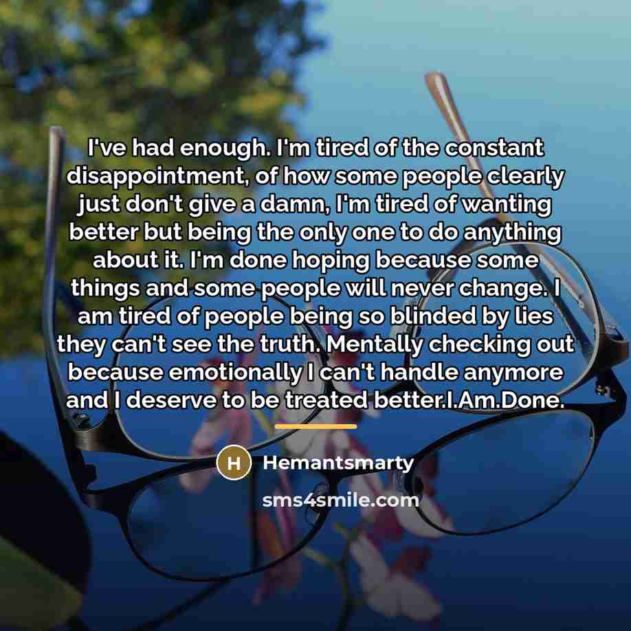 “I've had enough. I'm tired of the constant disappointment, of…” quote by Hemantsmarty