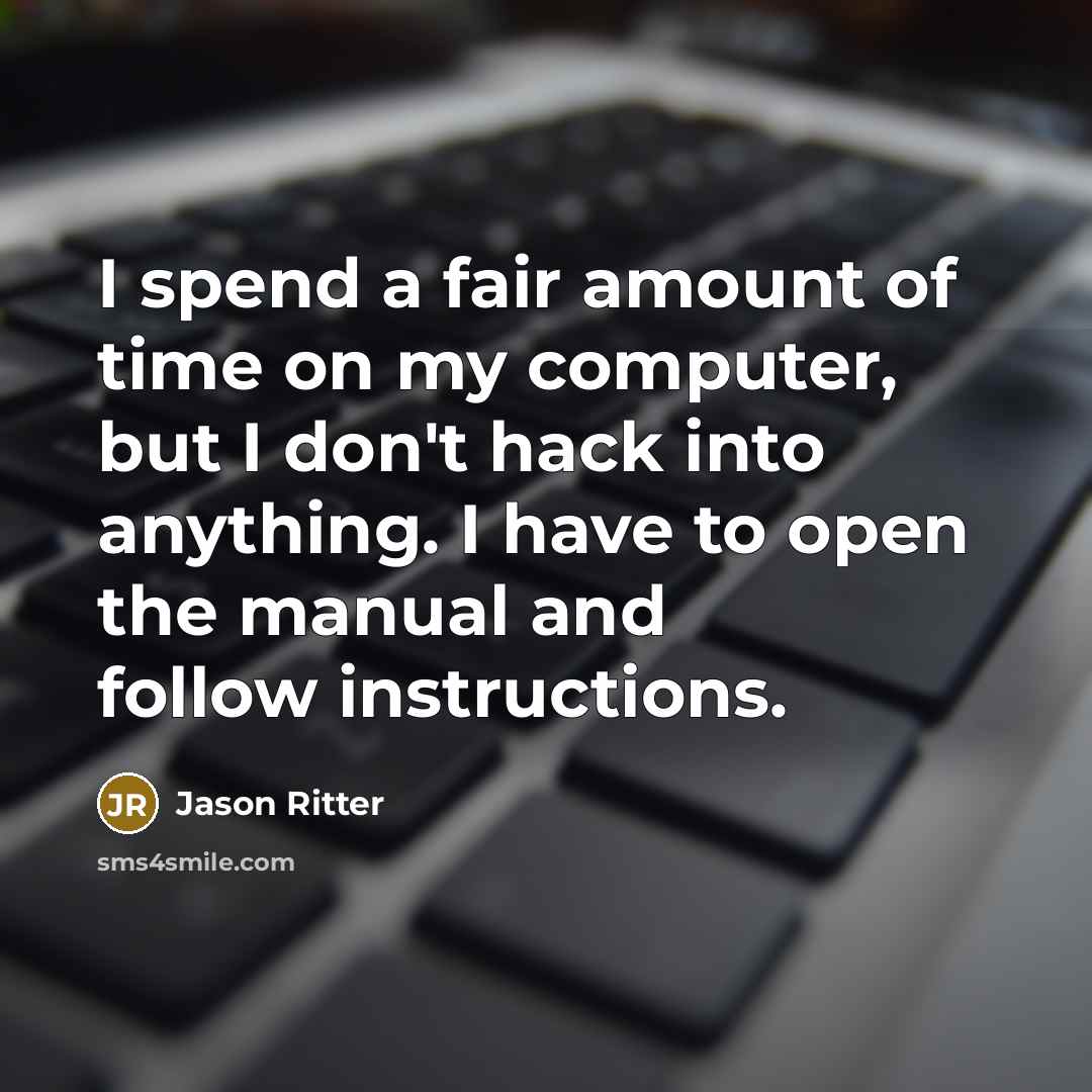 “I spend a fair amount of time on my computer,…” quote by Jason Ritter