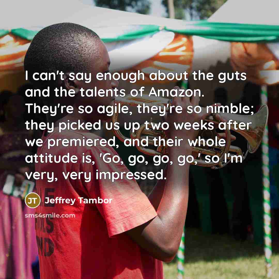“I can't say enough about the guts and the talents…” quote by Jeffrey Tambor