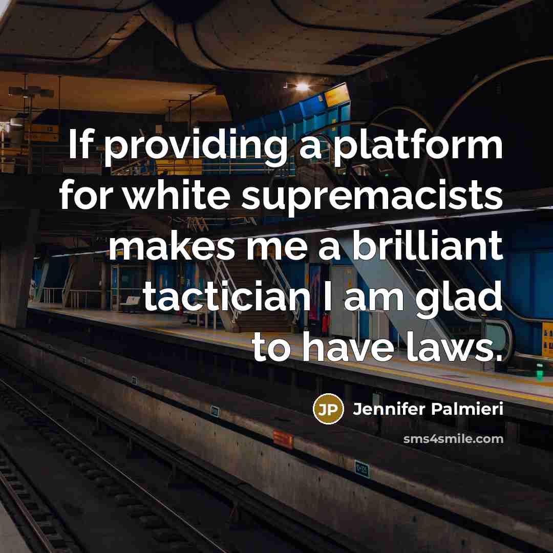 “If providing a platform for white supremacists makes me a…” quote by Jennifer Palmieri