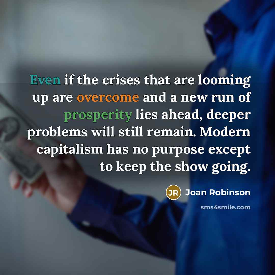 “Even if the crises that are looming up are overcome…” quote by Joan Robinson