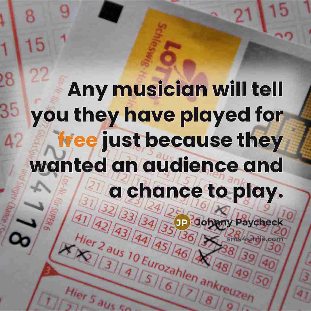 “Any musician will tell you they have played for free…” quote by Johnny Paycheck