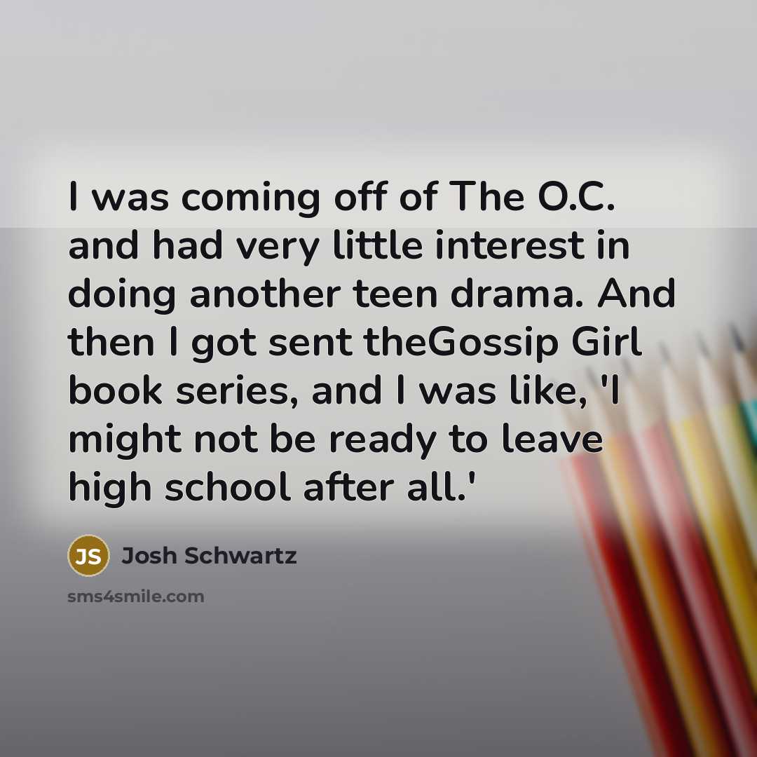 “I was coming off of The O.C. and had very…” quote by Josh Schwartz