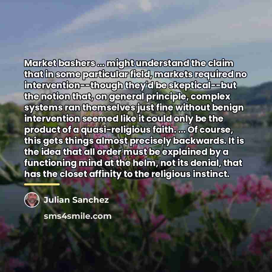 “Market bashers ... might understand the claim that in some…” quote by Julian Sanchez