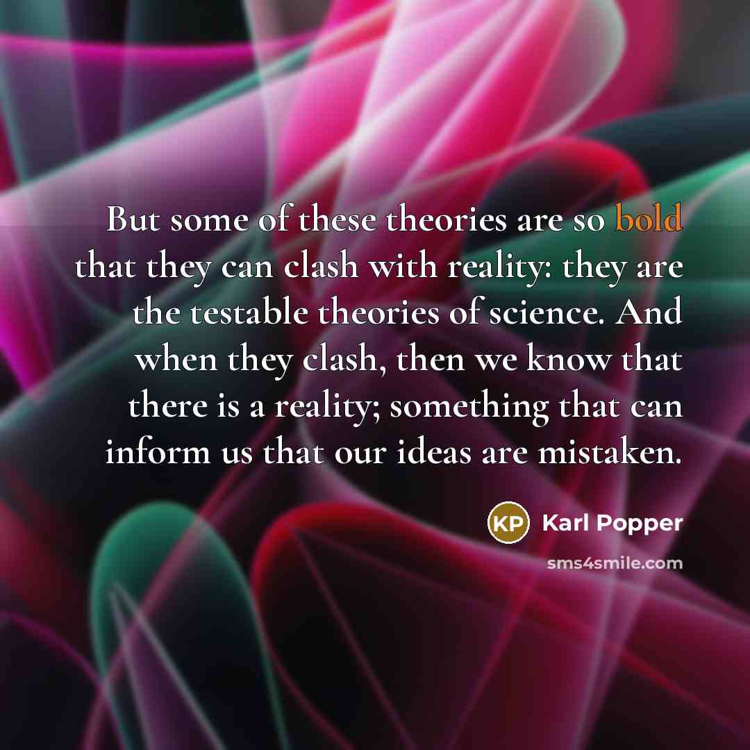 “But some of these theories are so bold that they…” quote by Karl Popper