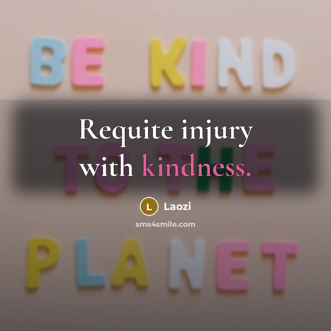 “Requite injury with kindness.…” quote by Laozi