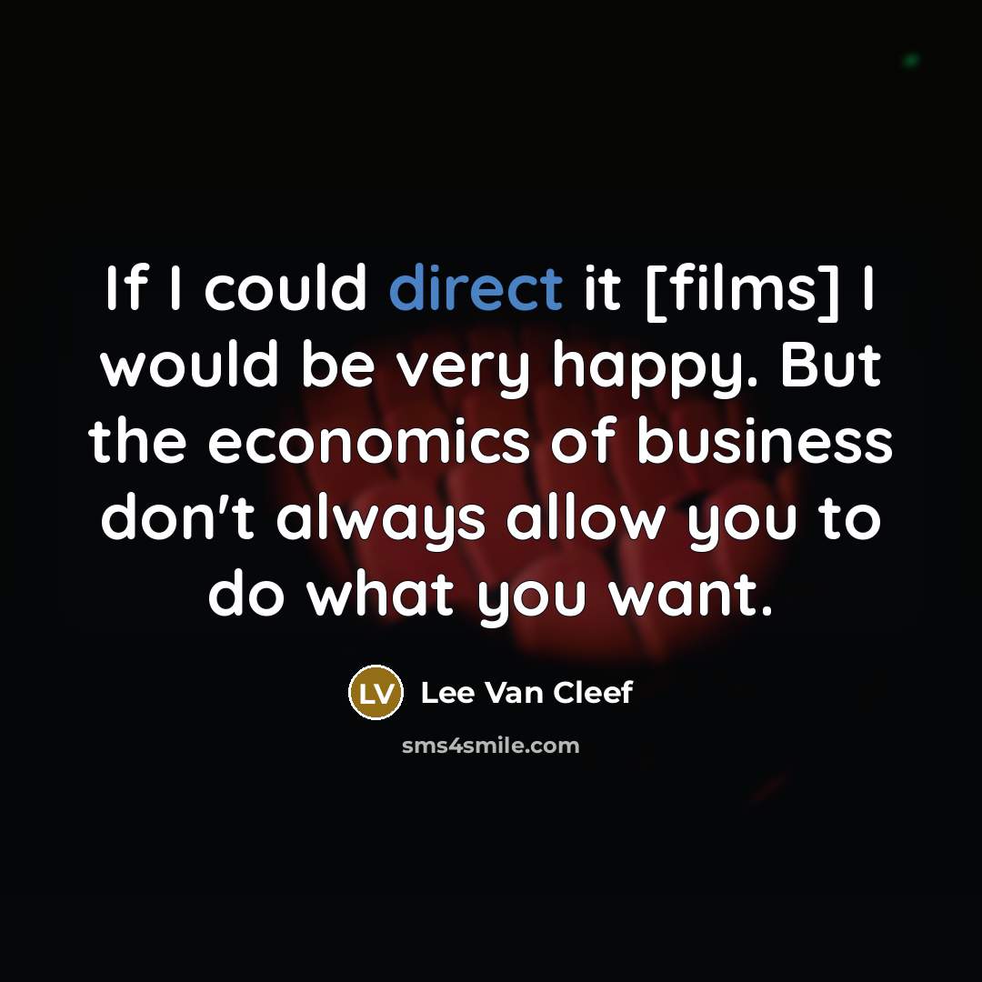 “If I could direct it [films] I would be very…” quote by Lee Van Cleef