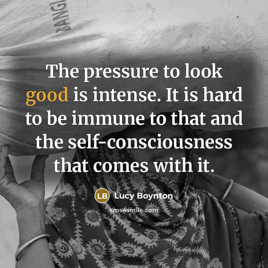 “The pressure to look good is intense. It is hard…” quote by Lucy Boynton