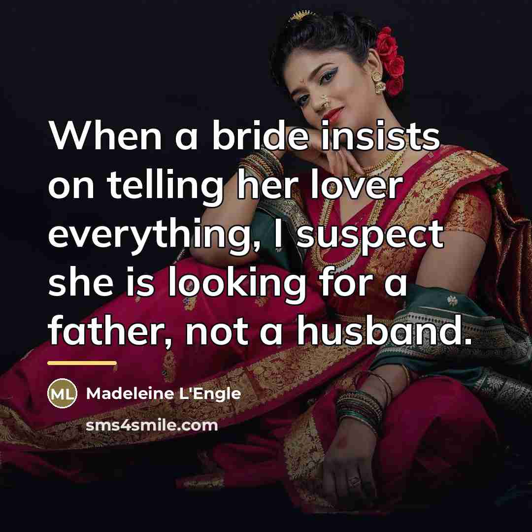 “When a bride insists on telling her lover everything, I…” quote by Madeleine L'Engle