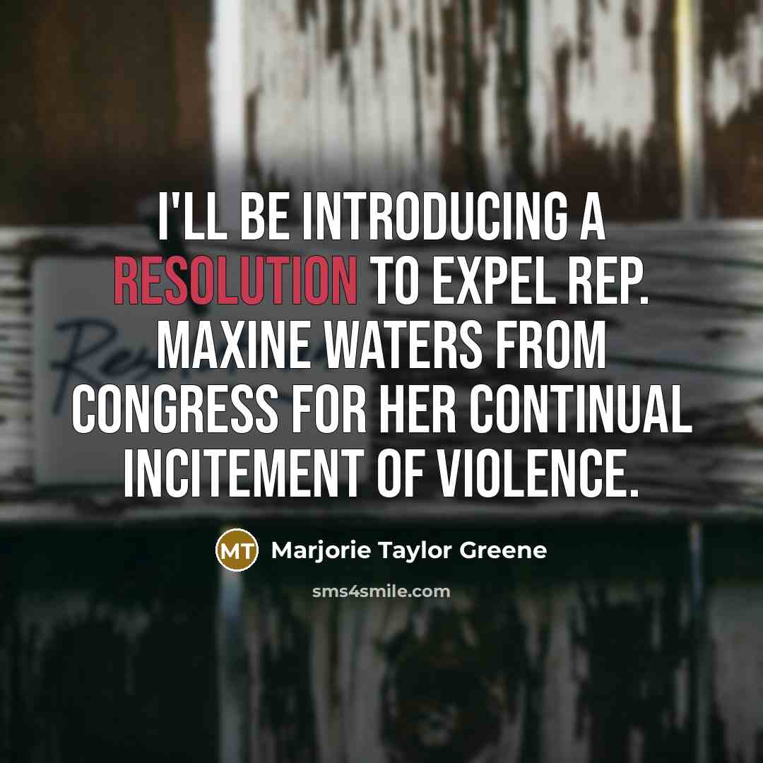 “I'll be introducing a resolution to expel Rep. Maxine Waters…” quote by Marjorie Taylor Greene