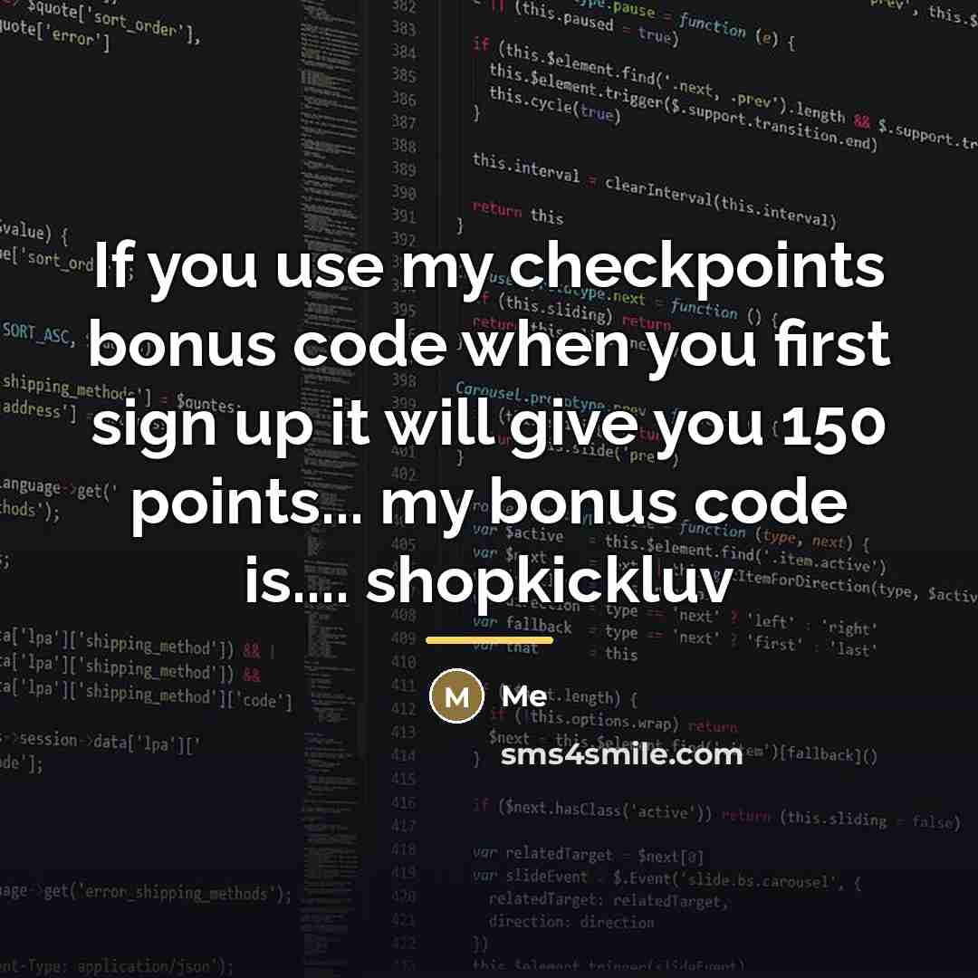 “If you use my checkpoints bonus code when you first…” quote by Me