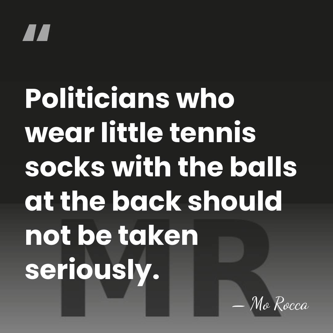 Politicians who wear little tennis socks with the balls at the back&hellip; - Mo Rocca