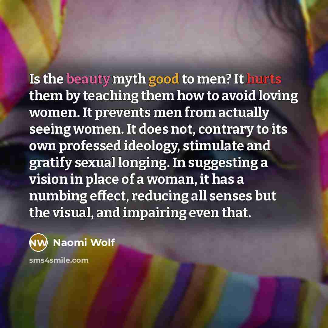 “Is the beauty myth good to men? It hurts them…” quote by Naomi Wolf