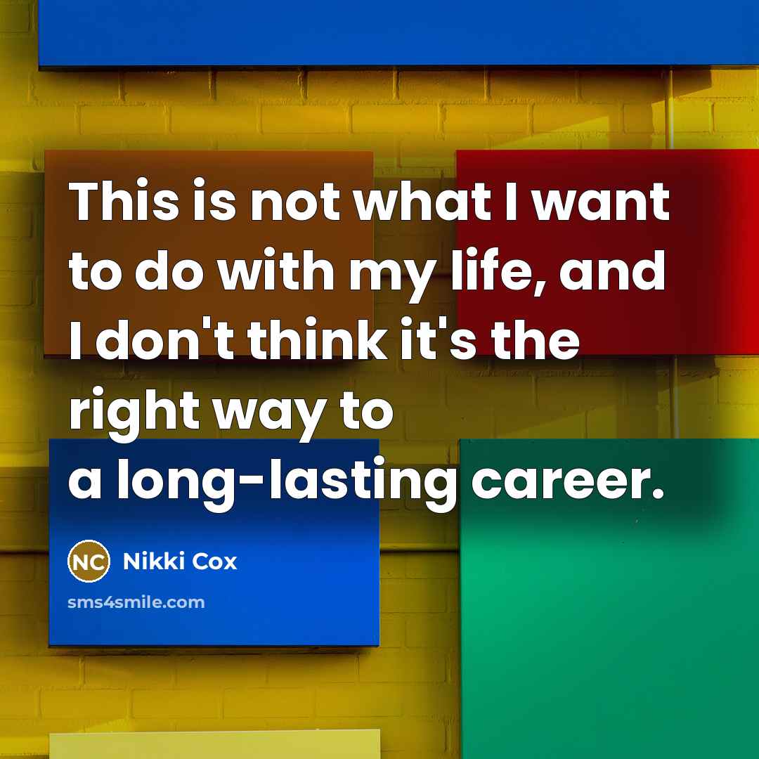 “This is not what I want to do with my…” quote by Nikki Cox
