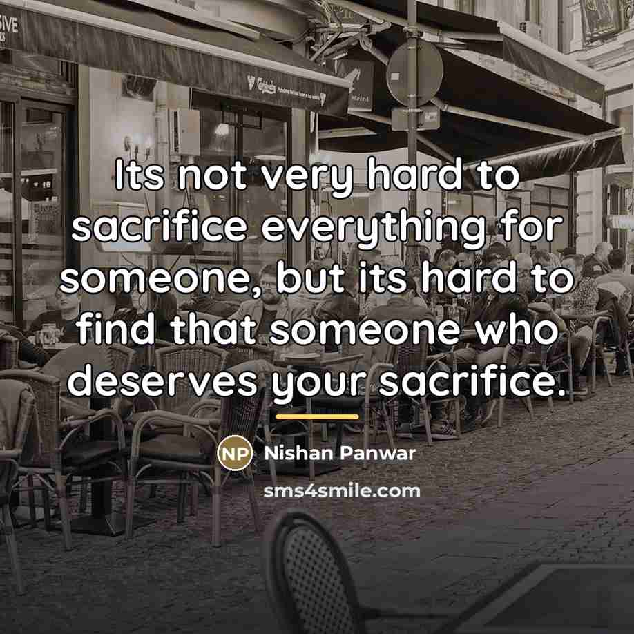 “Its not very hard to sacrifice everything for someone, but…” quote by Nishan Panwar