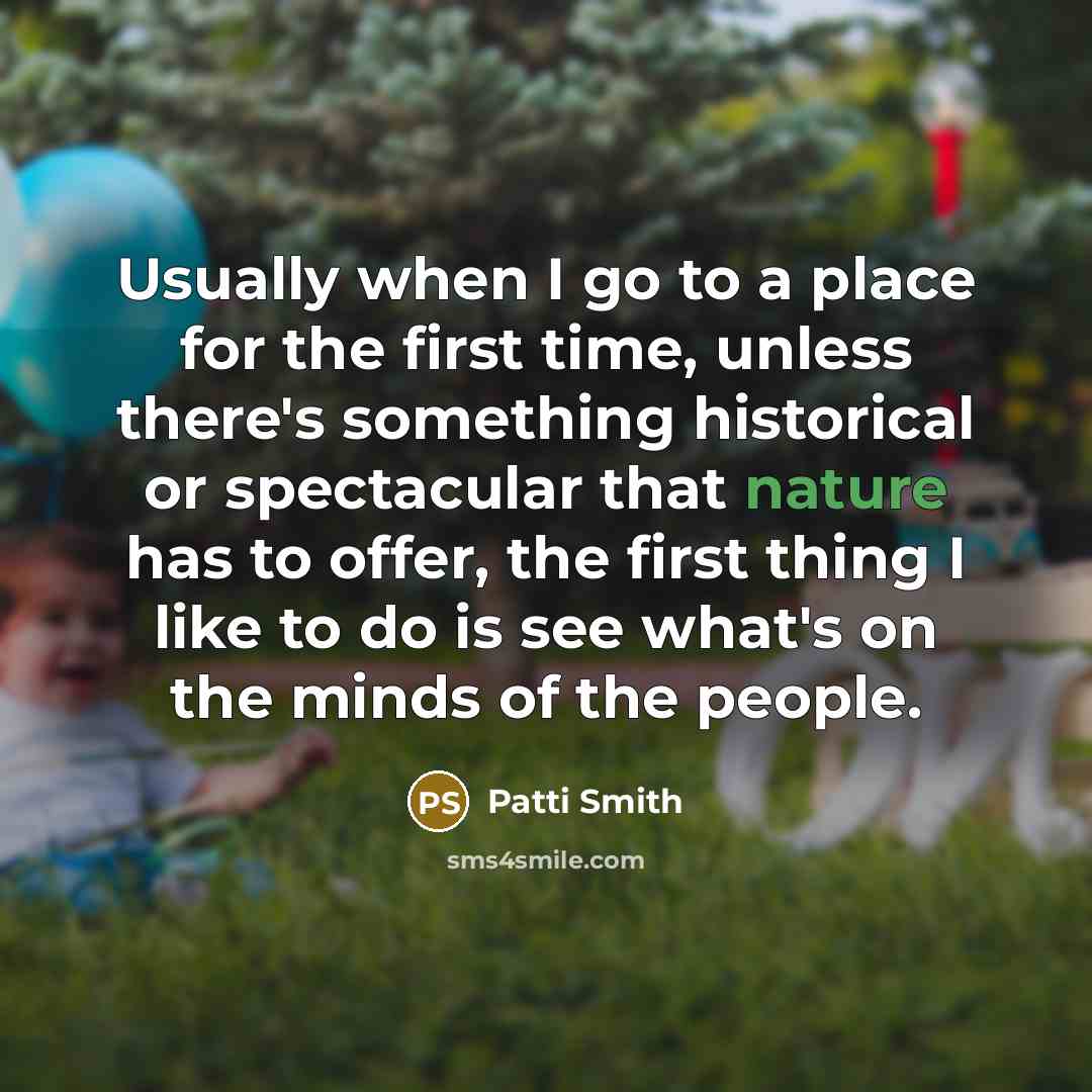 “Usually when I go to a place for the first…” quote by Patti Smith
