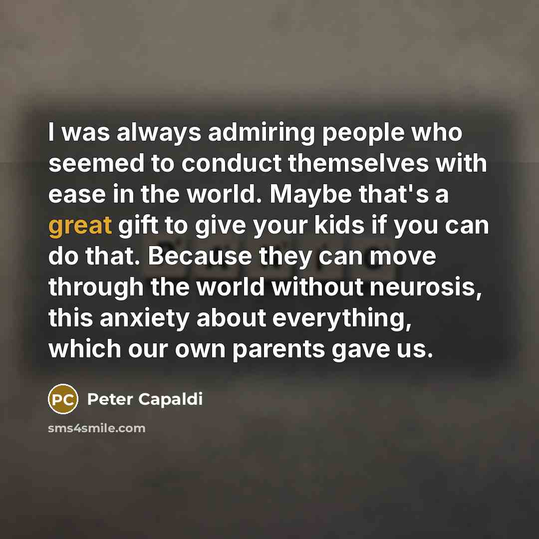 “I was always admiring people who seemed to conduct themselves…” quote by Peter Capaldi