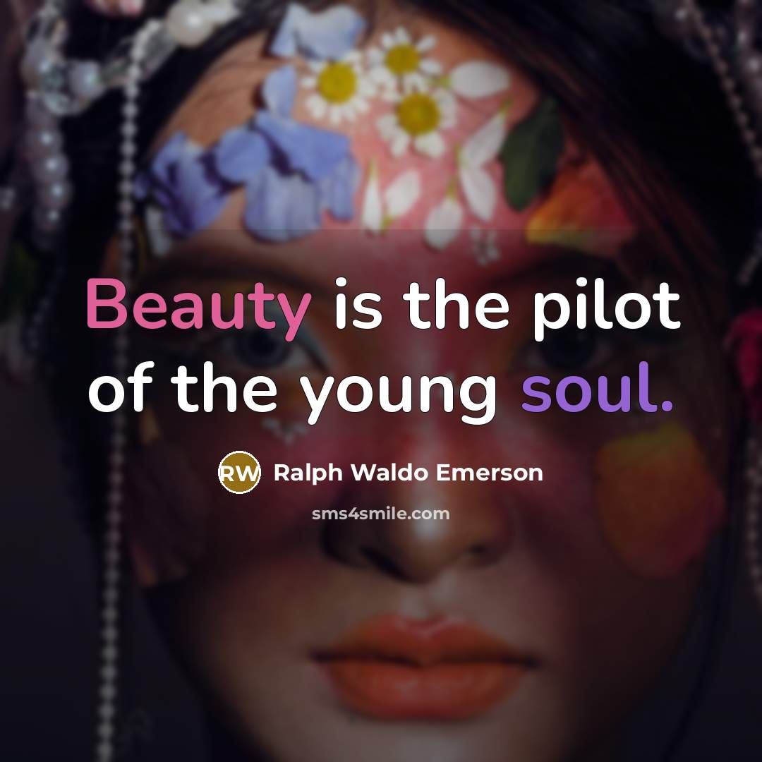 “Beauty is the pilot of the young soul.…” quote by Ralph Waldo Emerson