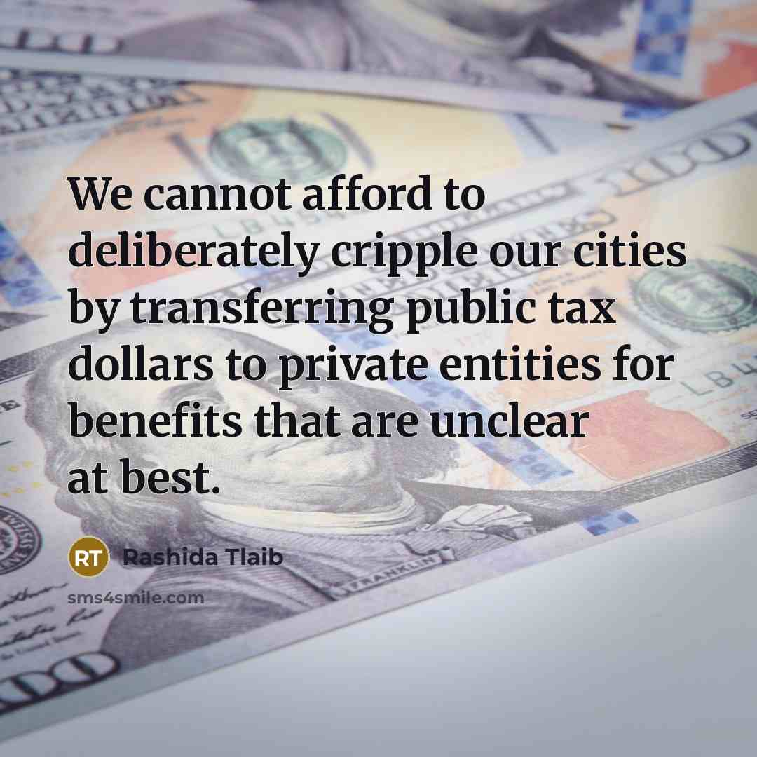 “We cannot afford to deliberately cripple our cities by transferring…” quote by Rashida Tlaib