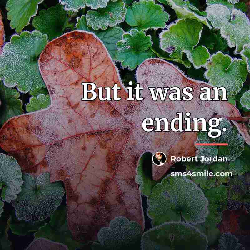 “But it was an ending.…” quote by Robert Jordan