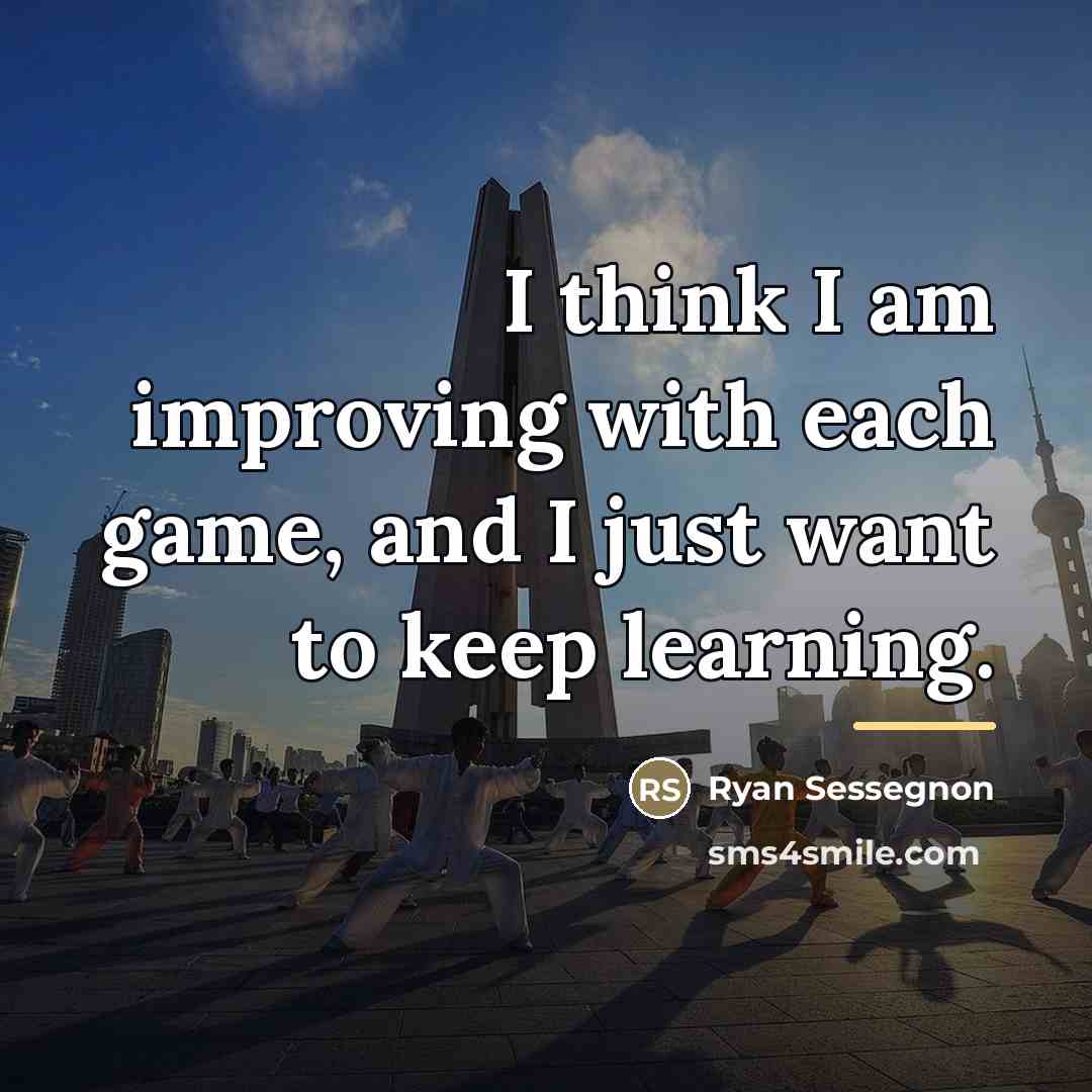 “I think I am improving with each game, and I…” quote by Ryan Sessegnon
