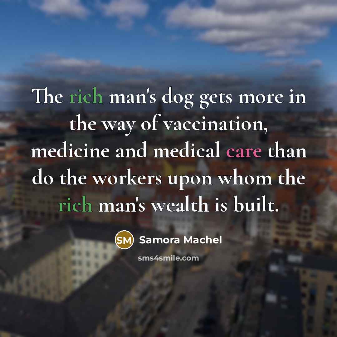 “The rich man's dog gets more in the way of…” quote by Samora Machel