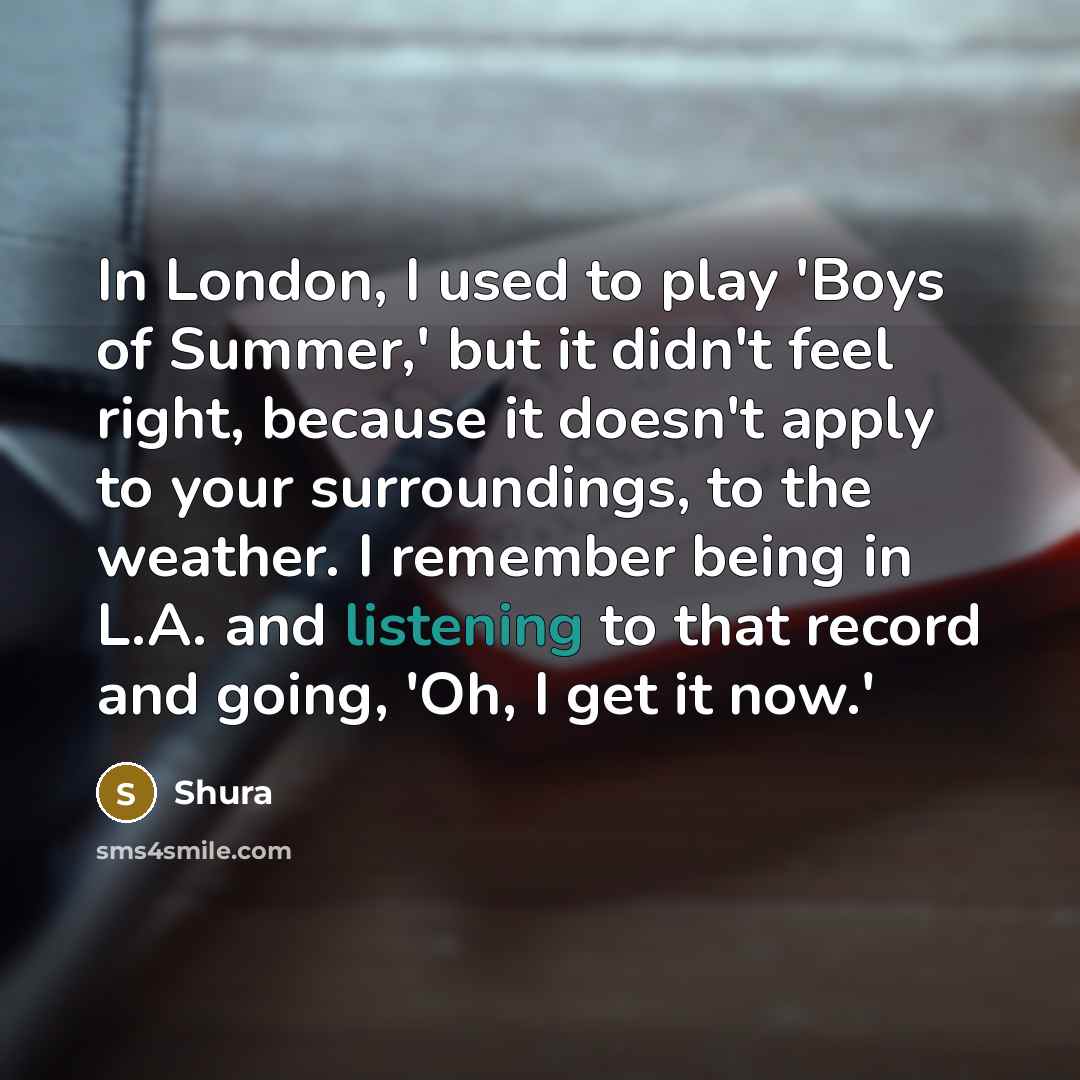 “In London, I used to play 'Boys of Summer,' but…” quote by Shura