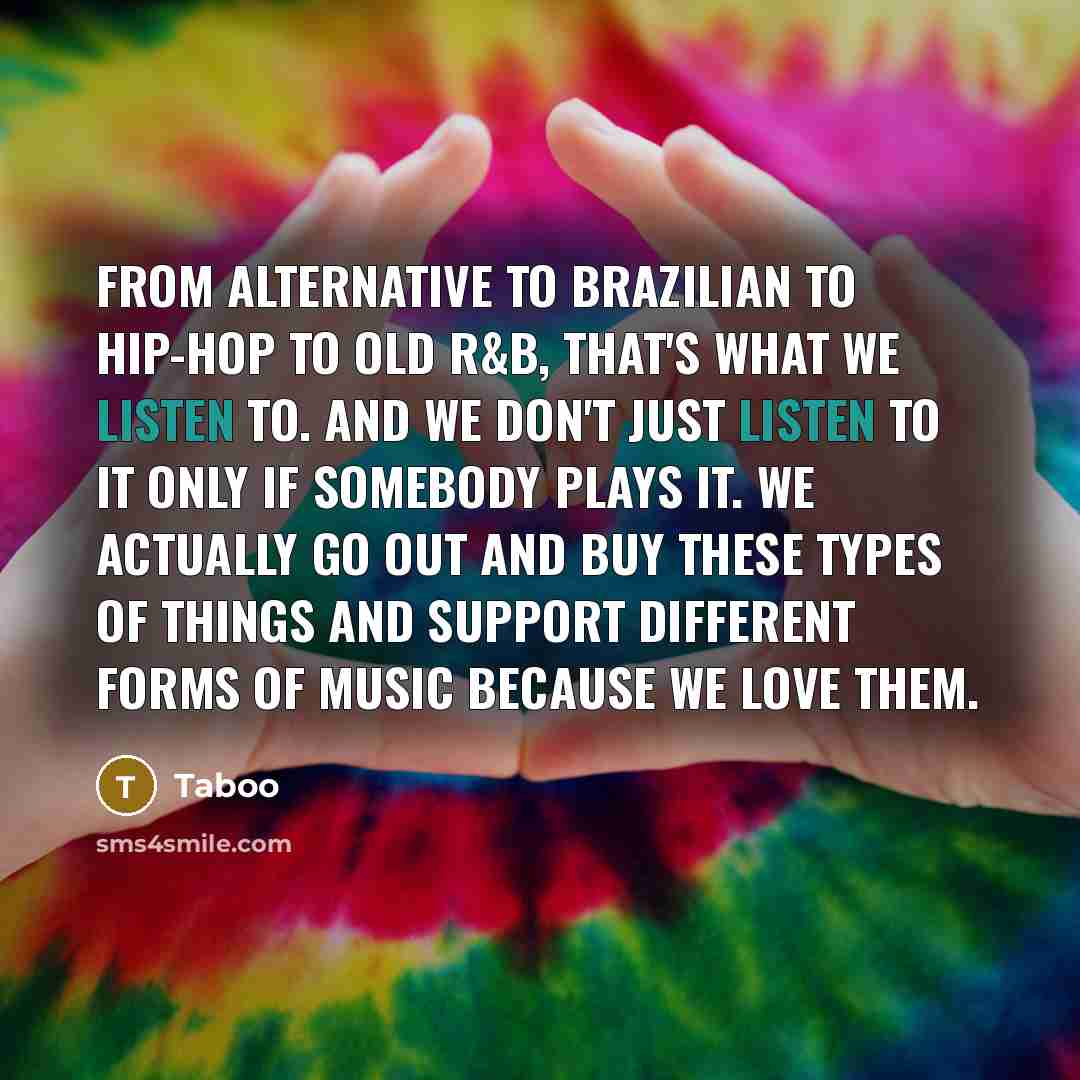 “From alternative to Brazilian to hip-hop to old R&B, that's…” quote by Taboo