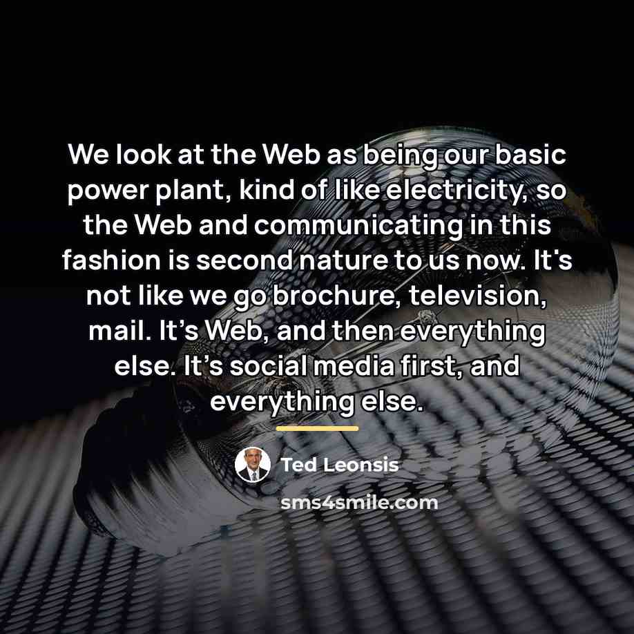 “We look at the Web as being our basic power…” quote by Ted Leonsis