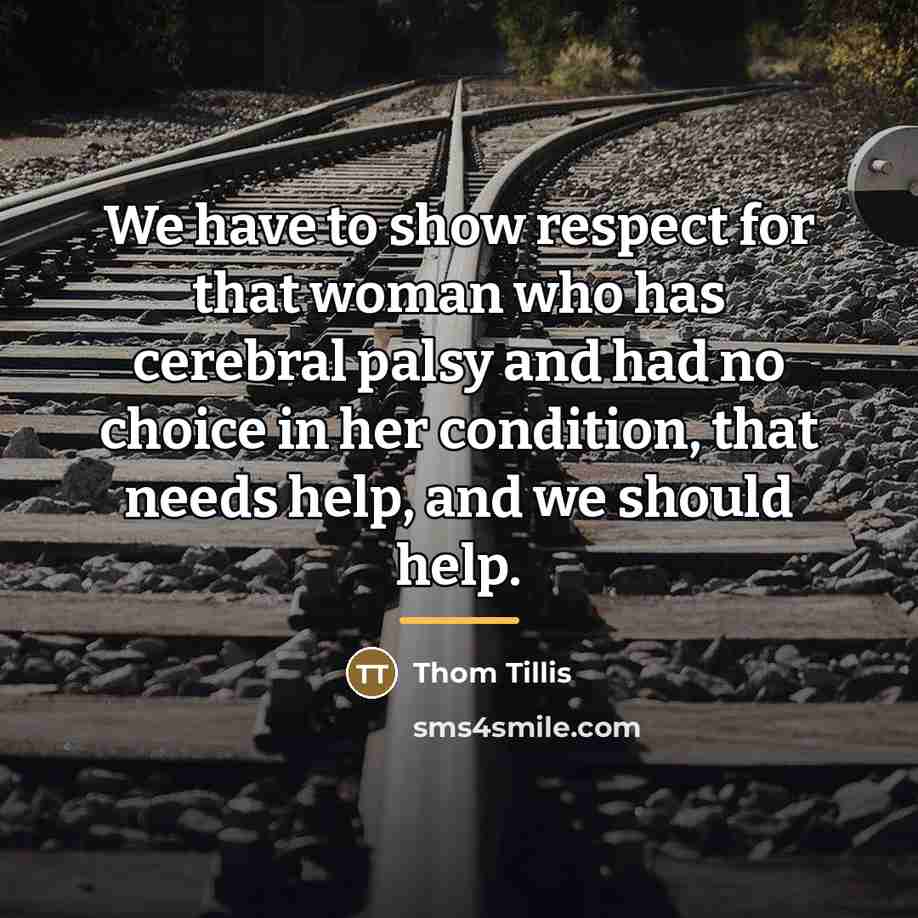 “We have to show respect for that woman who has…” quote by Thom Tillis