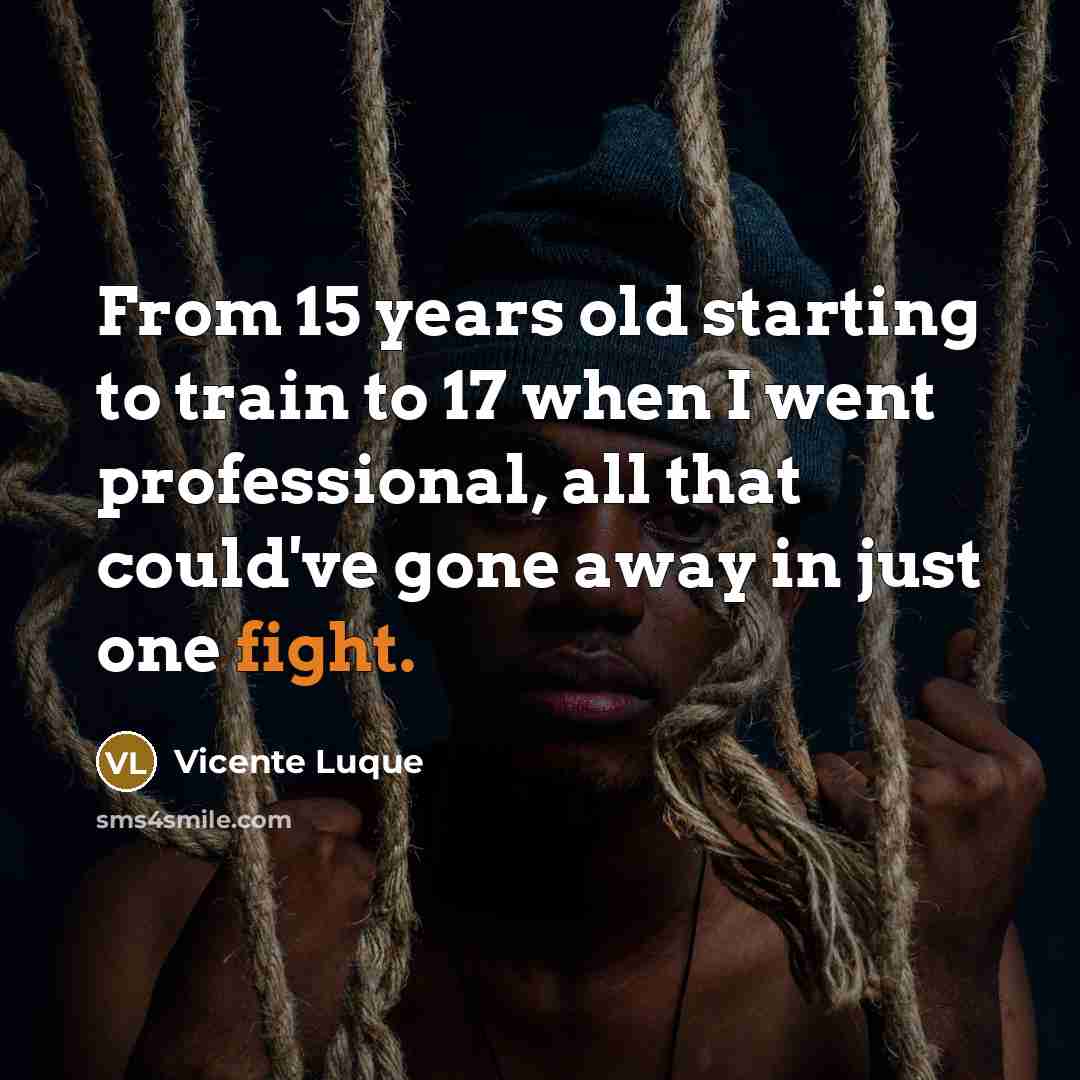 “From 15 years old starting to train to 17 when…” quote by Vicente Luque