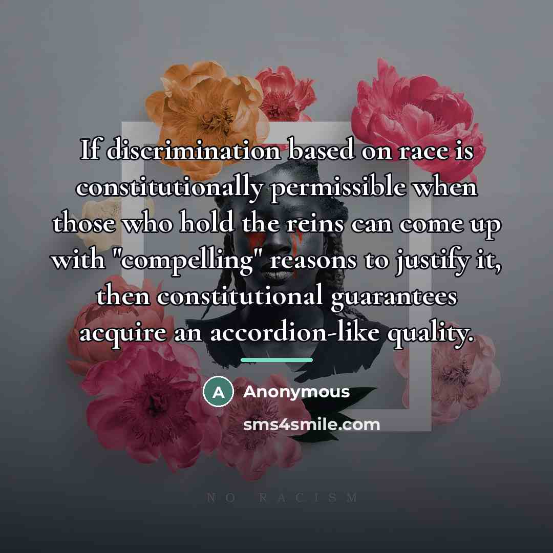 “If discrimination based on race is constitutionally permissible when those…” quote by Anonymous