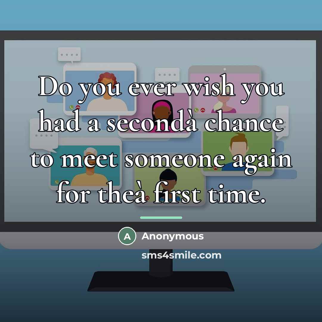 “Do you ever wish you had a secondà chance to…” quote by Anonymous