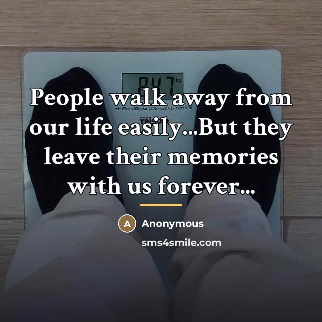 “People walk away from our life easily...But they leave their…” quote by Anonymous