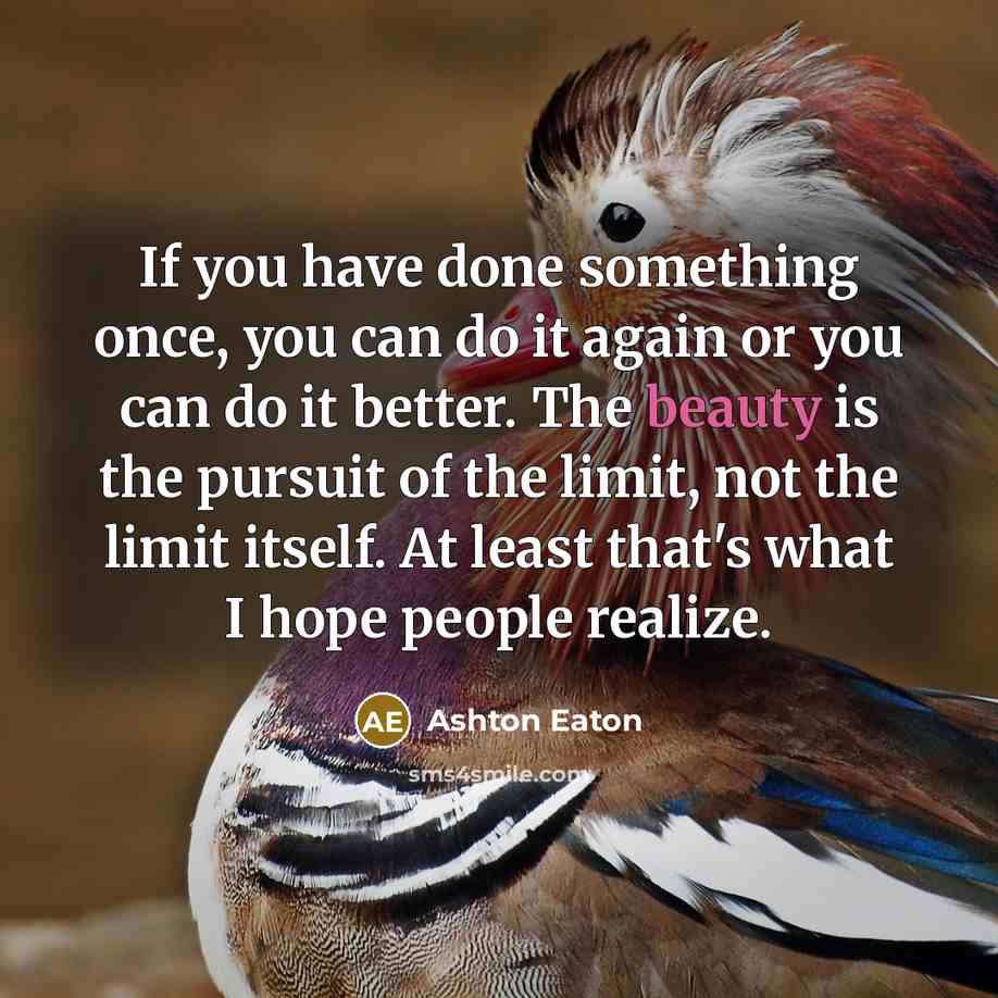 “If you have done something once, you can do it…” quote by Ashton Eaton
